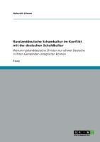 Russlanddeutsche Schamkultur im Konflikt mit der deutschen Schuldkultur