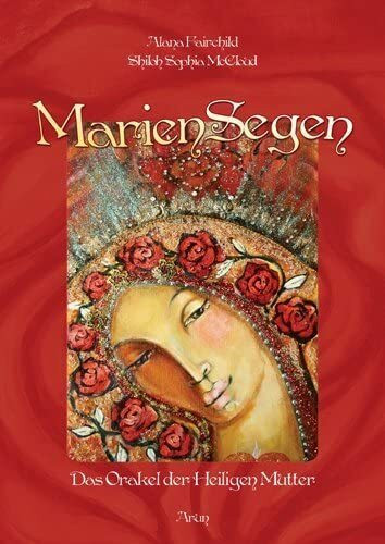 MarienSegen: Das Orakel der Heiligen Mutter.