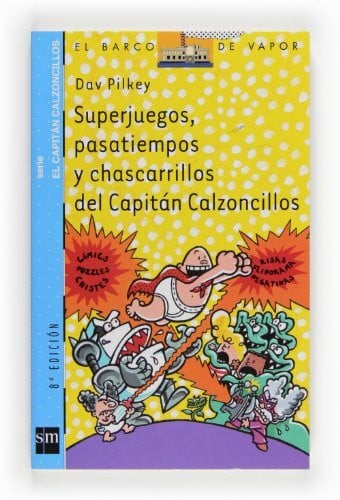 Superjuegos, pasatiempos y chascarrillos del Capitán Calzoncillos (El Barco de Vapor Azul)