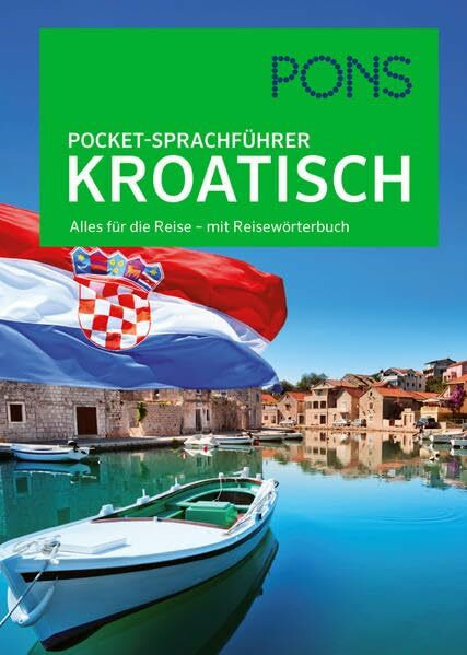 PONS Pocket-Sprachführer Kroatisch: Alles für die Reise - mit Reisewörterbuch