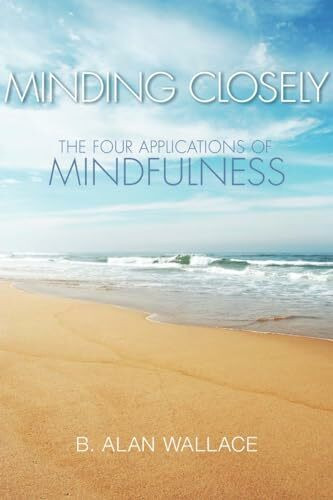 Minding Closely: The Four Applications of Mindfulness