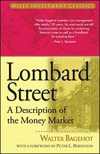 Lombard Street: A Description of the Money Market (Wiley Investment Classics)