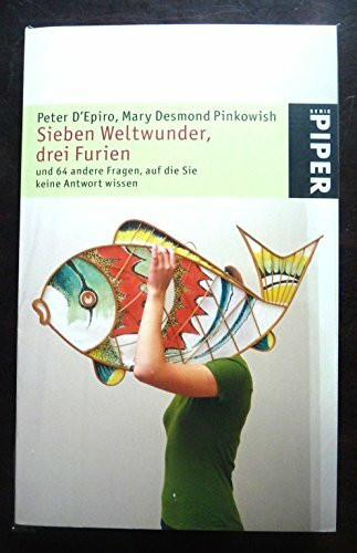 Sieben Weltwunder, drei Furien: und 64 andere Fragen, auf die Sie keine Antwort wissen (Piper Taschenbuch, Band 4610)