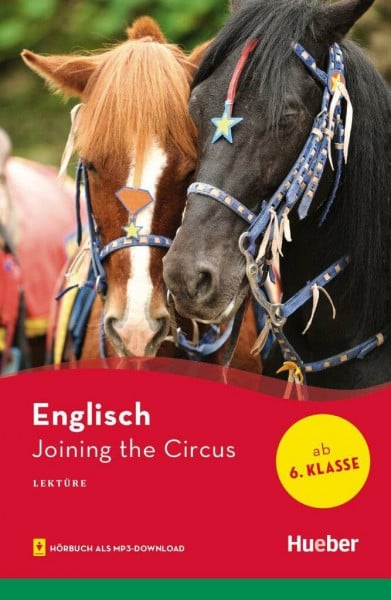 Joining the Circus: Englisch / Lektüre mit Audios online (Hueber Lektüren)