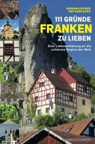 111 Gründe, Franken zu lieben: Eine Liebeserklärung an die schönste Region der Welt