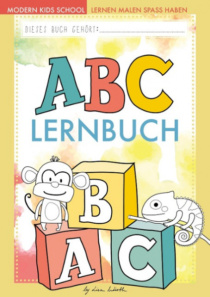 ABC lernen - Das ABC Malbuch der Tiere zum Lernen, Malen und Spaß haben