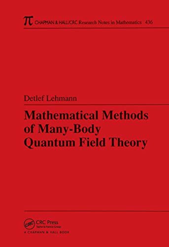 Mathematical Methods of Many-Body Quantum Field Theory (Research Notes in Mathematics Series, 436, Band 436)