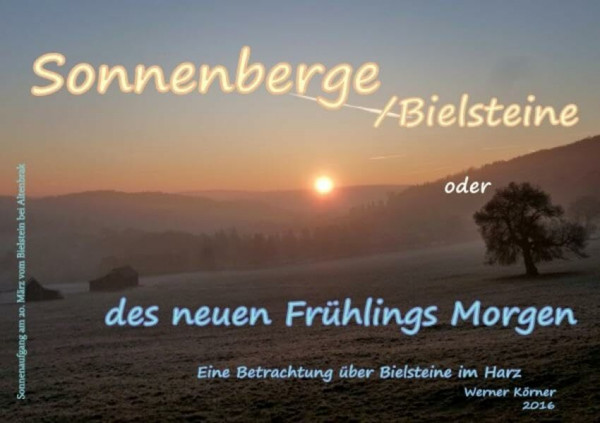 Sonnenberge oder des neuen Frühlings Morgen: Sonnenberge - Bielsteine