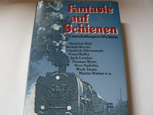Fantasie auf Schienen. Eisenbahngeschichten