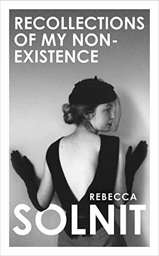 Recollections of My Non-Existence: Rebecca Solnit