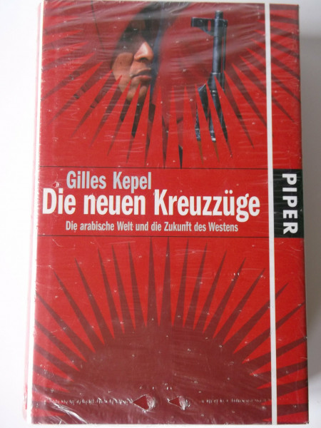 Die neuen Kreuzzüge: Die arabische Welt und die Zukunft des Westens