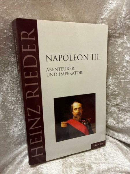 Napoleon III. Abenteurer und Imperator