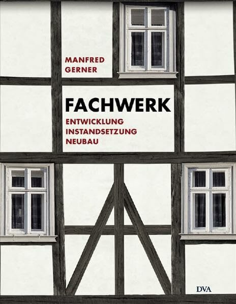 Fachwerk: Entwicklung Instandsetzung Neubau