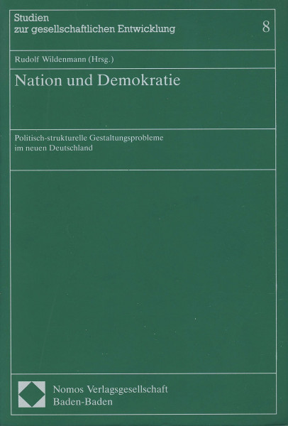 Nation und Demokratie: Politisch-strukturelle Gestaltungsprobleme im neuen Deutschland (Studien zur gesellschaftlichen Entwicklung)