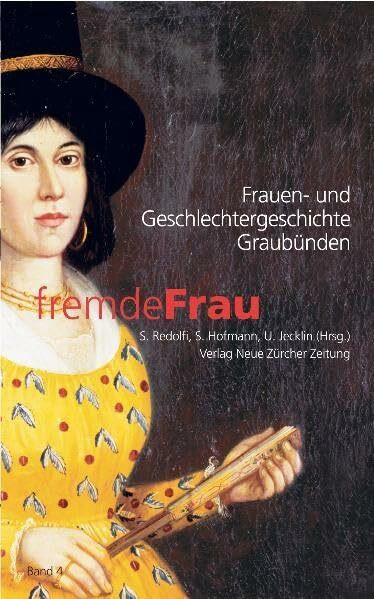 fremdeFrau: Frauen- und Geschlechtergeschichte Graubünden