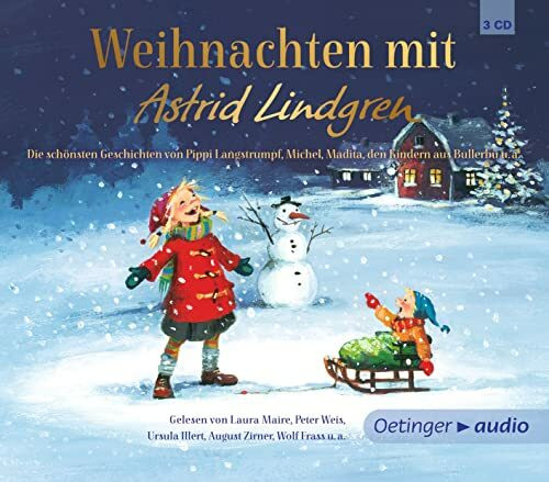 Weihnachten mit Astrid Lindgren: Die schönsten Geschichten von Pippi Langstrumpf, Michel, Madita, den Kindern aus Bullerbü u.a.