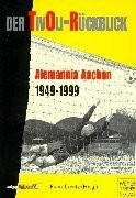 Der Tivoli-Rückblick: Alemannia 1945-1999