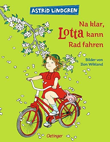 Na klar, Lotta kann Rad fahren: Astrid Lindgren Kinderbuch-Klassiker über das Fahrrad fahren zum Vorlesen ab 4 Jahren