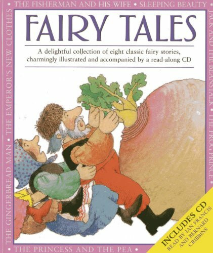 Fairy Tales: A Delightfull Collection of Eight Classic Fairy Stories, Charmingly Illustrated and Accompanied