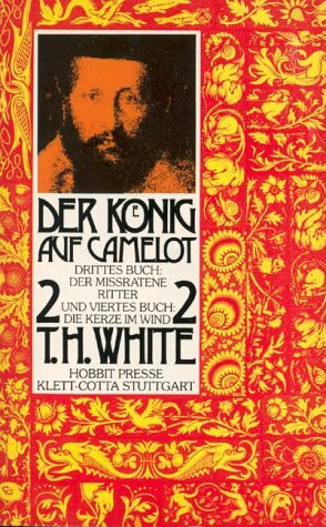 Der König auf Camelot, Band 2, Teil 3: Der mißratene Ritter / Teil 4: Die Kerze im Wind