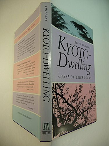 Kyoto-Dwelling: A Year of Brief Poems