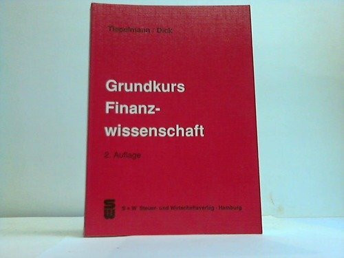Grundkurs Finanzwissenschaft: Mit Aufgaben und Lösungen
