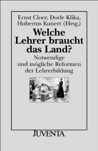 Welche Lehrer braucht das Land?: Notwendige und mögliche Reformen der Lehrerbildung (Juventa Paperback)