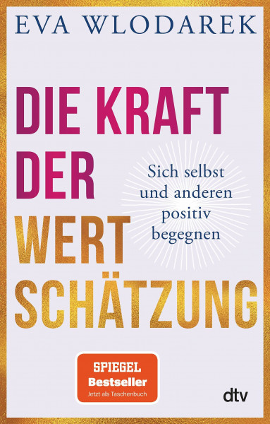 Die Kraft der Wertschätzung: Sich selbst und anderen positiv begegnen