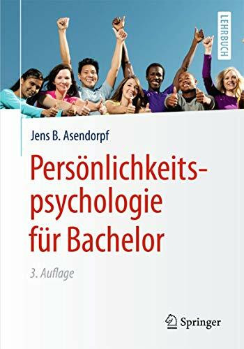 Persönlichkeitspsychologie für Bachelor: Mit Online Files / Update (Springer-Lehrbuch)