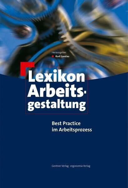 Lexikon Arbeitsgestaltung - Best Practice im Arbeitsprozess