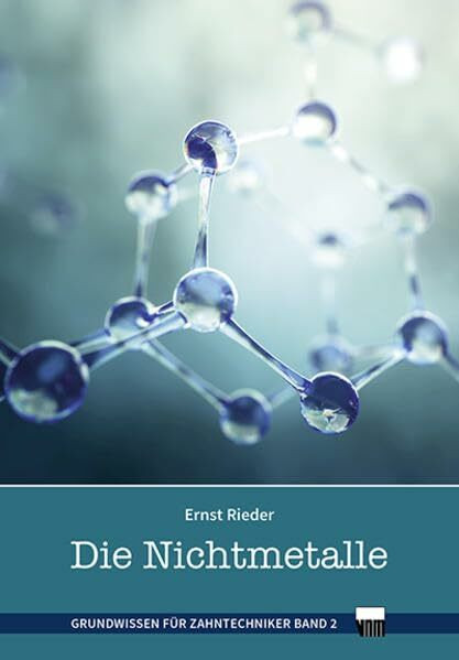 Die Nichtmetalle: Grundwissen für Zahntechniker, Band 2