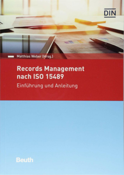 Records Management nach ISO 15489: Einführung und Anleitung (DIN Media Kommentar)