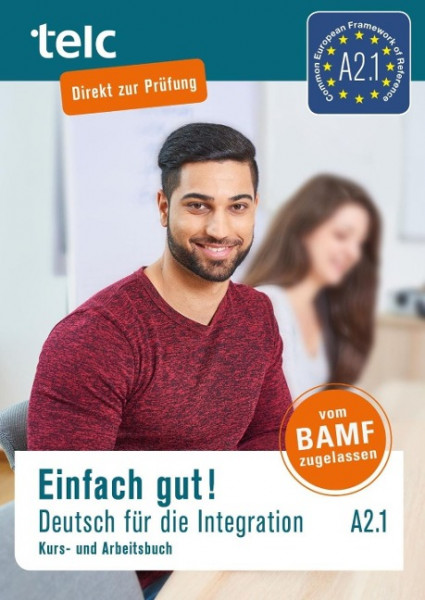 Einfach gut! Deutsch für die Integration A2.1. Kurs- und Arbeitsbuch