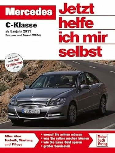 Mercedes C-Klasse ab Baujahr 2011: Benziner und Diesel (Jetzt helfe ich mir selbst)