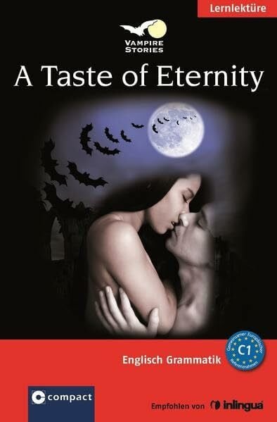 A Taste of Eternity (Vampire Stories): Englisch Grammatik - Niveau C1