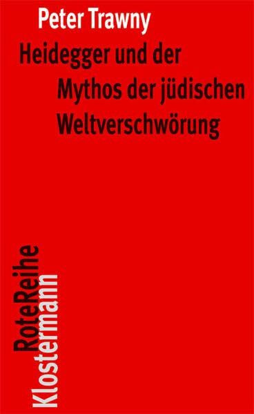 Heidegger und der Mythos der jüdischen Weltverschwörung (Klostermann RoteReihe)