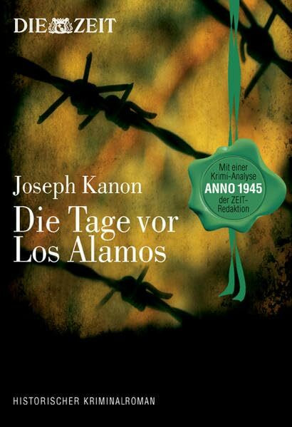 Die Tage vor Los Alamos: Bau der Atombombe anno 1945 (Die Zeit)