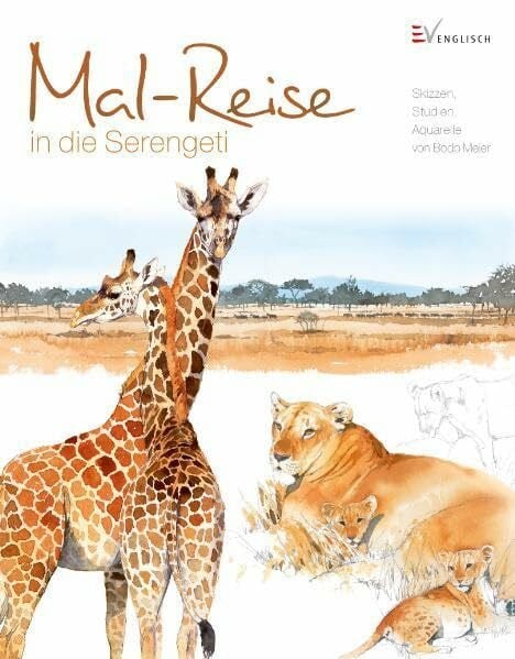 Mal-Reise in die Serengeti: Skizzen, Studien, Aquarelle