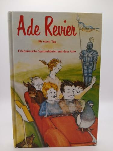 Ade Revier für einen Tag. Erlebnisreiche Spazierfahrten mit dem Auto zu mehr als 50 Zielen.