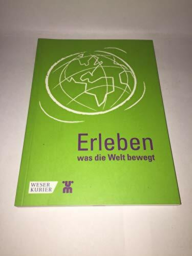 Erleben, was die Welt bewegt