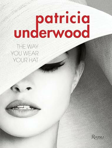 Patricia Underwood: The Way You Wear Your Hat