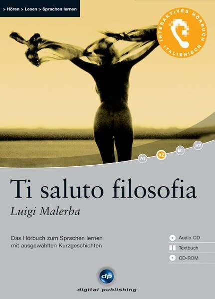 Ti saluto filosofia - Interaktives Hörbuch Italienisch: Das Hörbuch zum Sprachen lernen - Sechs ausgewählte Kurzgeschichten