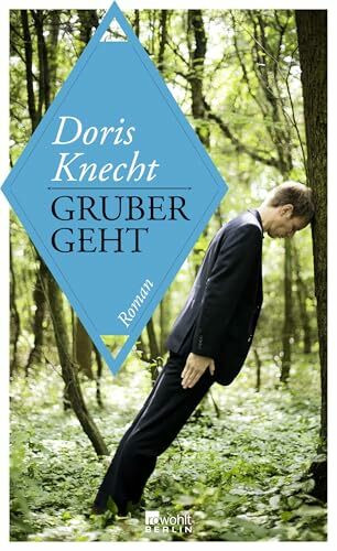 Gruber geht: Roman