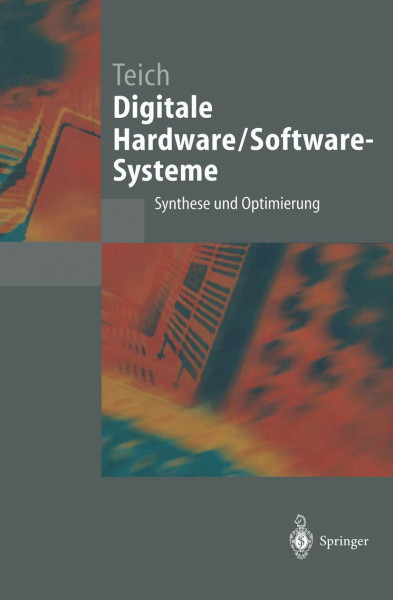 Digitale Hardware/Software-Systeme: Synthese und Optimierung (Springer-Lehrbuch)