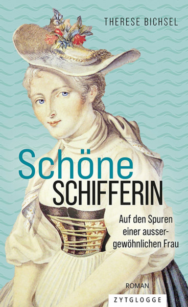 Schöne Schifferin: Auf den Spuren einer aussergewöhnlichen Frau