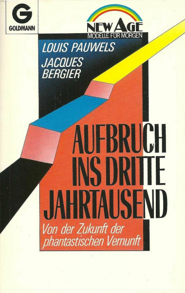 Aufbruch ins dritte Jahrtausend. Von der Zukunft der phantastischen Vernunft. ( New Age).