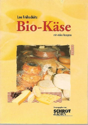 Bio-Käse. Mit vielen Rezepten
