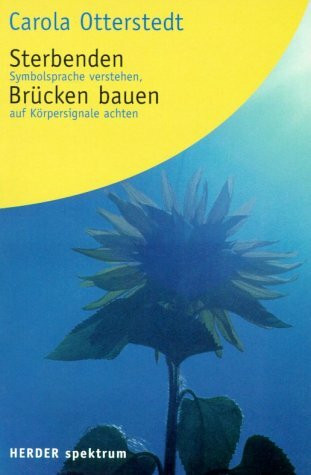 Sterbenden Brücken bauen. Symbolsprache verstehen, auf Körpersignale achten