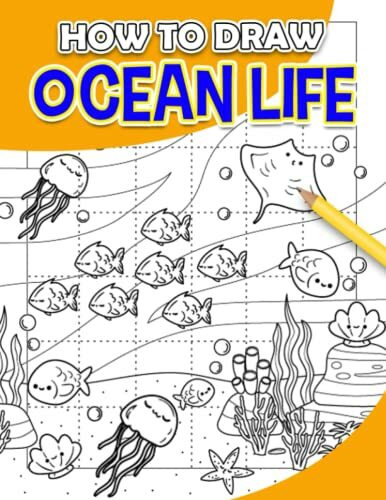 How To Draw Ocean Life: More Chracter in Deep Sea Colouring Pages to Drawing Step by Step | 30 Illustrations Pages for Any Occasion Gifts