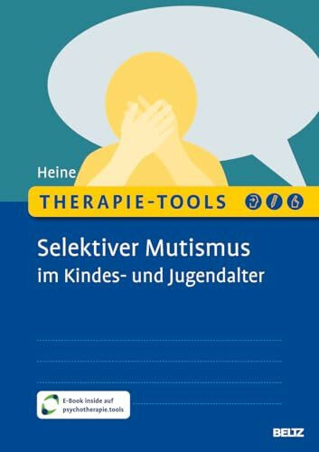 Therapie-Tools Selektiver Mutismus im Kindes- und Jugendalter: Mit Online-Material (Beltz Therapie-Tools)